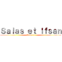 Ｓａｌａｓ ｅｔ Ｉｆｓａｎ (Abonne toi)