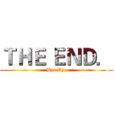 ＴＨＥ ＥＮＤ． (Bye Bye)