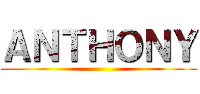 ＡＮＴＨＯＮＹ ()