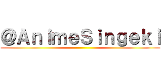 ＠ＡｎｉｍｅＳｉｎｇｅｋｉ ()