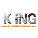 ＫｉＮＧ (the KiNGsir web)