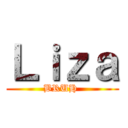 Ｌｉｚａ (BRUH )