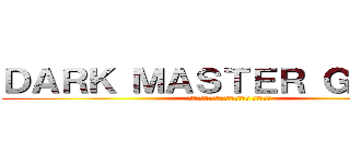 ＤＡＲＫ ＭＡＳＴＥＲ ＧＡＲＩＮ ( ดาร์คเฟรมมาสเตอร์ การิน)