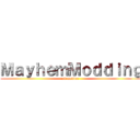 ＭａｙｈｅｍＭｏｄｄｉｎｇ (cod modder )