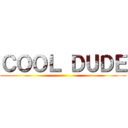 ＣＯＯＬ ＤＵＤＥ ()