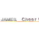 ＪＡＭＥＳ， Ｃｈｅｅｒ Ｕｐ！！ (Chinese Idol)