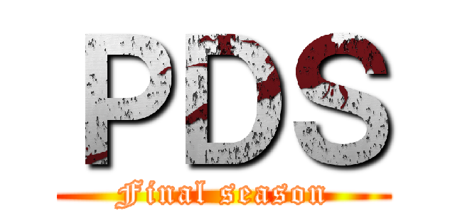 ＰＤＳ (Final season)