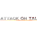 ＡＴＴＡＣＫ ＯＮ ＴＡＬＩＢＡＮ (ATTACK ON TALIBAN-JUUBI)