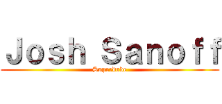 Ｊｏｓｈ Ｓａｎｏｆｆ (Superdude)