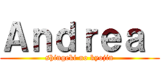 Ａｎｄｒｅａ  (shingeki no kyojin)