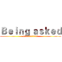 Ｂｅｉｎｇ ａｓｋｅｄ (878787878787)