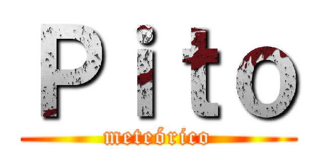 Ｐｉｔｏ (meteórico)