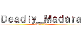 Ｄｅａｄｌｙ＿Ｍａｄａｒａ (attack on titan)