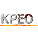 ＫＰＥＯ  (KPEO )