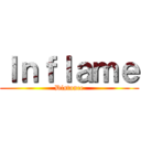 Ｉｎｆｌａｍｅ (Distance)