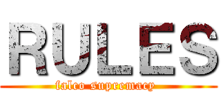 ＲＵＬＥＳ (falco supremacy )