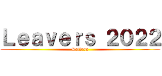 Ｌｅａｖｅｒｓ ２０２２ (Safiyya)