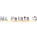 Ｍｒ．Ｐａｔａｔａ ：３ (Kawai :3)