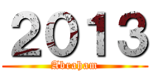 ２０１３ (Abraham)