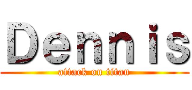 Ｄｅｎｎｉｓ (attack on titan)
