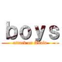 ｂｏｙｓ (attack on Adaía)