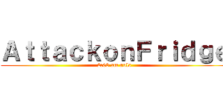ＡｔｔａｃｋｏｎＦｒｉｄｇｅ (2:00 am gula)