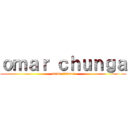 ｏｍａｒ ｃｈｕｎｇａ (anime frases)