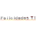 Ｆｅｌｉｃｉｄａｄｅｓ Ｔｉｔáｎ (Que le echen )