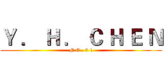 Ｙ ． Ｈ ． Ｃ Ｈ Ｅ Ｎ (N O . 3 1)