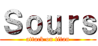 Ｓｏｕｒｓ (attack on titan)