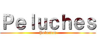 Ｐｅｌｕｃｈｅｓ (Pokemon)