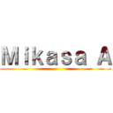 Ｍｉｋａｓａ Ａ ()
