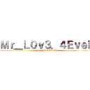 Ｍｒ＿Ｌ０ｖ３．４ＥｖｅＲ (Mr_L0v3.4EveR)