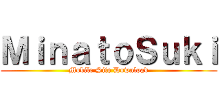 ＭｉｎａｔｏＳｕｋｉ (Mobile Site Download)