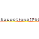 ＥｘｃｅｐｔｉｏｎａｌＰｅｏｐｌｅ ()