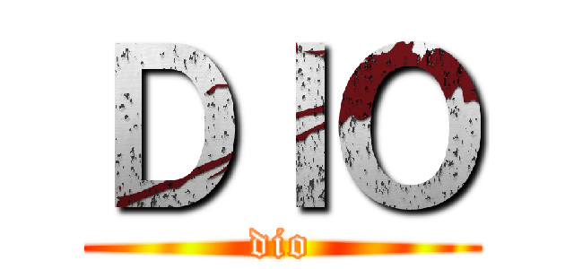 ＤＩＯ (dio)