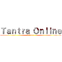 Ｔａｎｔｒａ Ｏｎｌｉｎｅ (Revenge)