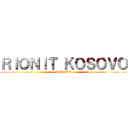 ＲＩＯＮＩＴ ＫＯＳＯＶＯ (RIONIT)