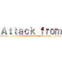 Ａｔｔａｃｋ ｆｒｏｍ (national union of kopatel online)