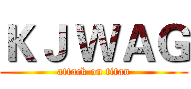 ＫＪ ＷＡＧ (attack on titan)