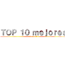 ＴＯＰ １０ ｍｅｊｏｒｅｓ (shonen4all)