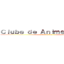 Ｃｌｕｂｅ ｄｅ Ａｎｉｍｅ ＵＦＡＢＣ (attack on titan)