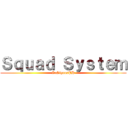 Ｓｑｕａｄ Ｓｙｓｔｅｍ (InSignusPH)