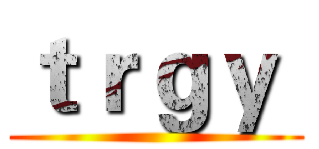 ｔｒｇｙ  ()