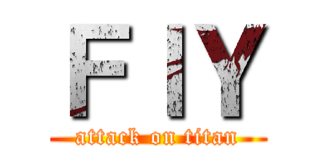 ＦｌＹ (attack on titan)