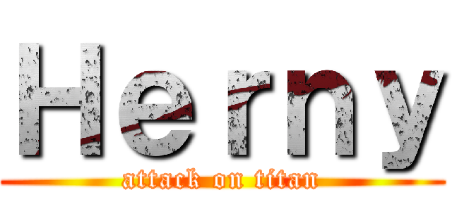 Ｈｅｒｎｙ (attack on titan)