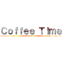 Ｃｏｆｆｅｅ Ｔｉｍｅ (attack on titan)
