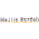 Ｍａｊｌｉｓ Ｂｕｒｄａｈ ()