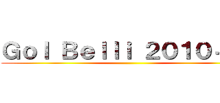 Ｇｏｌ Ｂｅｌｌｉ ２０１０－１１ ()