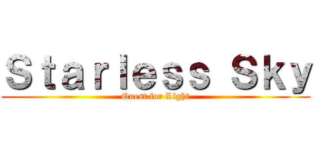 Ｓｔａｒｌｅｓｓ Ｓｋｙ (Quest for Light)